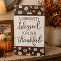 Abundantly Blessed Forever Thankful Rustic Fall Wood Sign